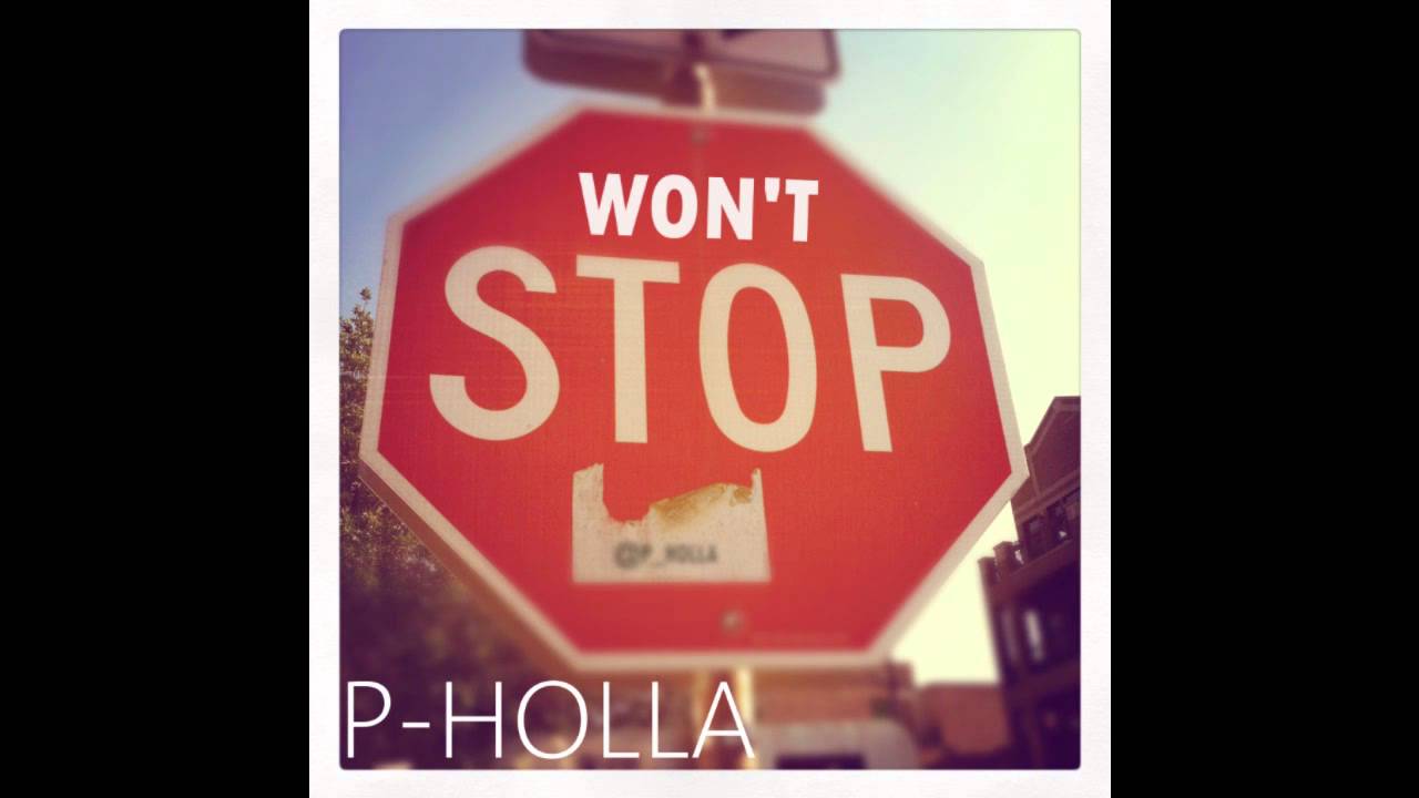 P-Holla- Won't Stop
