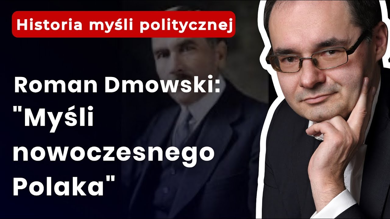 Prof. Adam Wielomski: Roman Dmowski i 