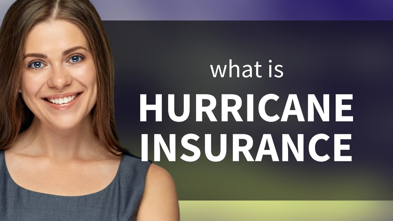Understanding Hurricane Insurance: A Guide