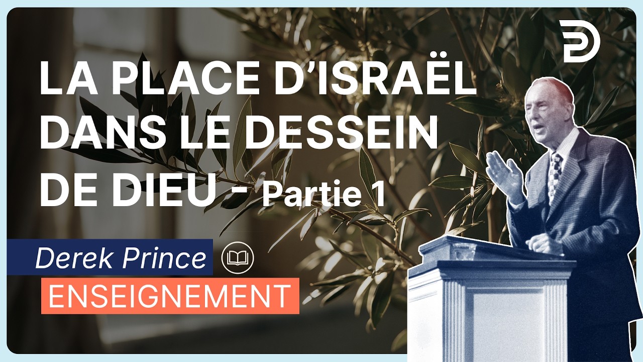 La place d'Israël dans le dessein de Dieu (1) - Derek Prince