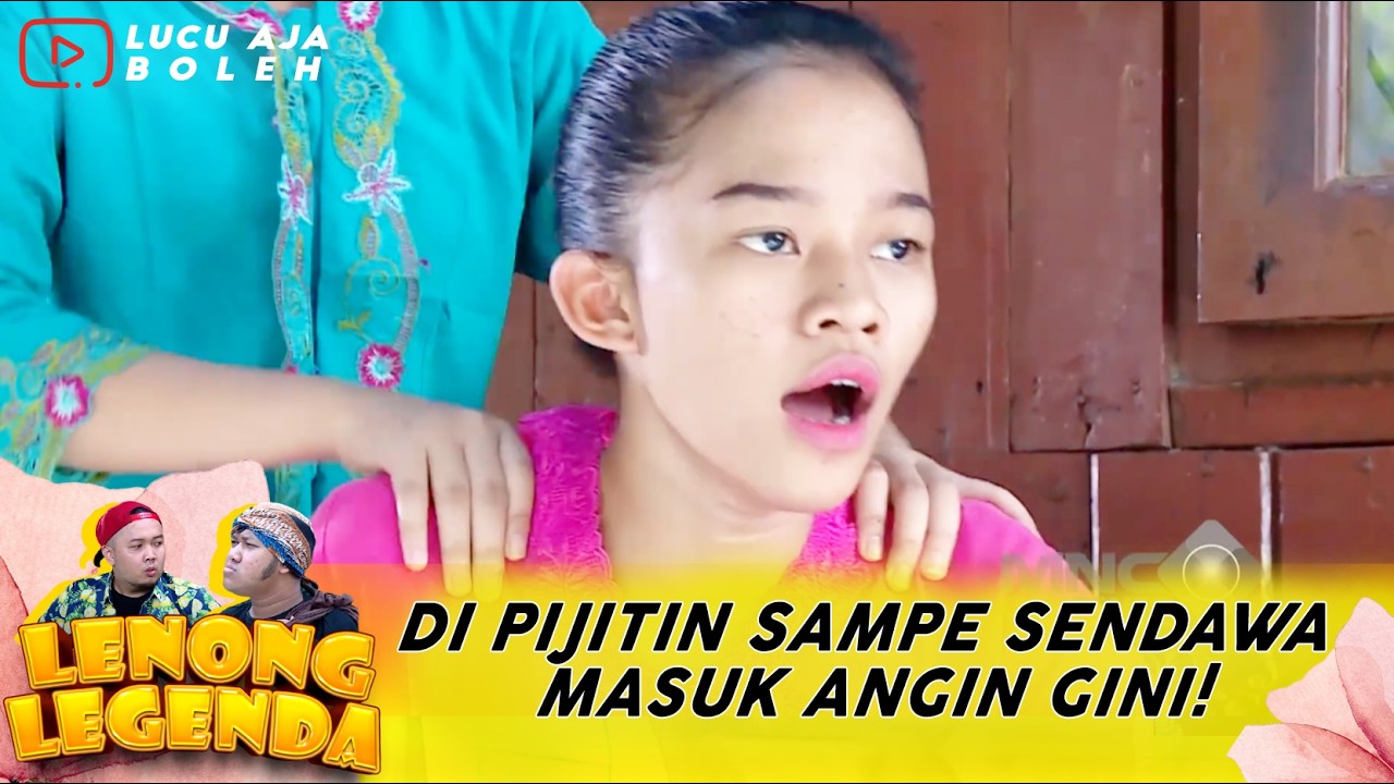 ANAKNYA BIKIN PUSING! DI PIJITIN SAMPE SENDAWA MASUK ANGIN GINI!  | LENONG LEGENDA SAUDAGAR KAYA