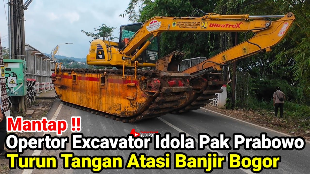 Mantap‼️Operator Excavator Idola Presiden Prabowo Turun Tangan Atasi Darurat Banjir Bogor