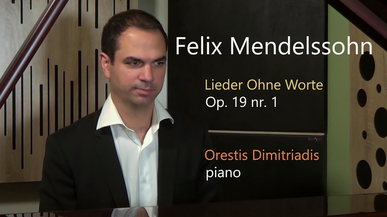 Felix Mendelssohn: Lieder Ohne Worte op. 19 nr. 1 (Orestis Dimitriadis)