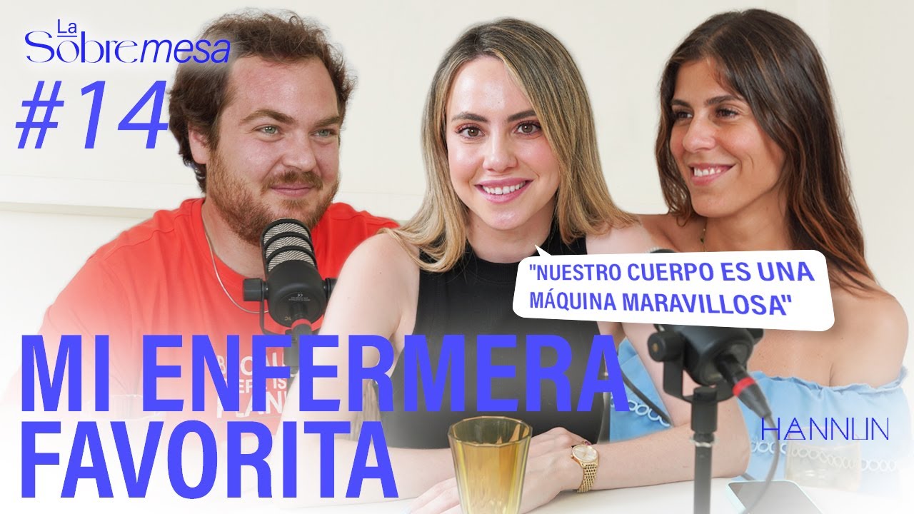 Mitos sobre la salud, el canto del cisne y la vocación con Mi enfermera favorita | La Sobremesa #14