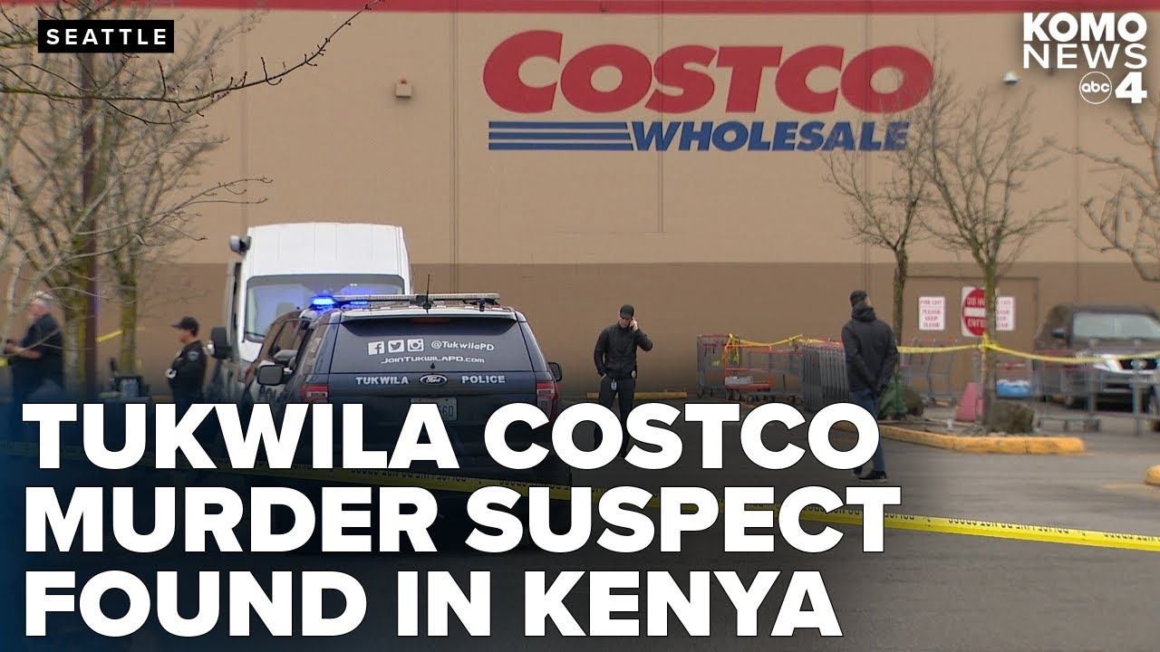 Tukwila Costco murder suspect apprehended in Kenya, extradited to Seattle