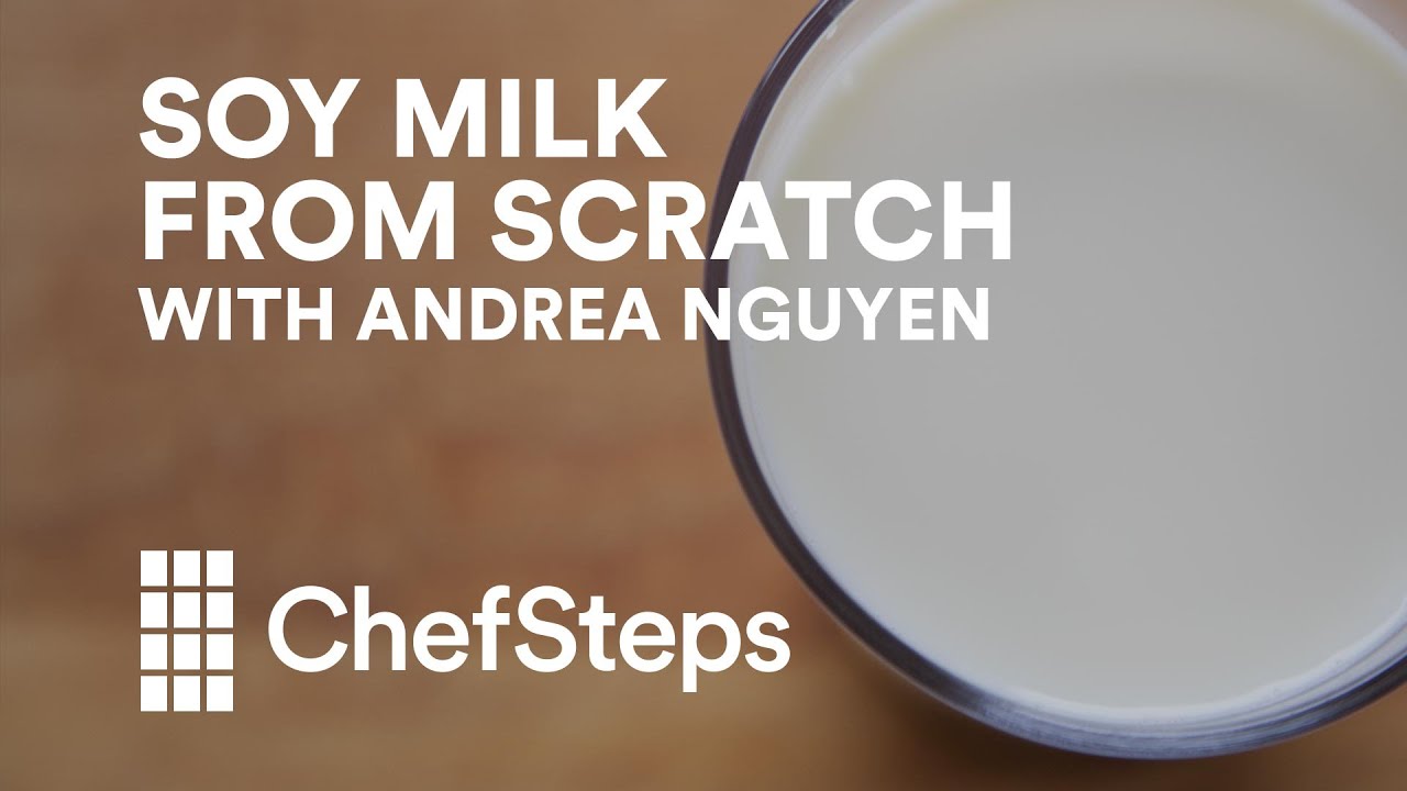 Scratch Soy Milk with Chef Andrea Nguyen