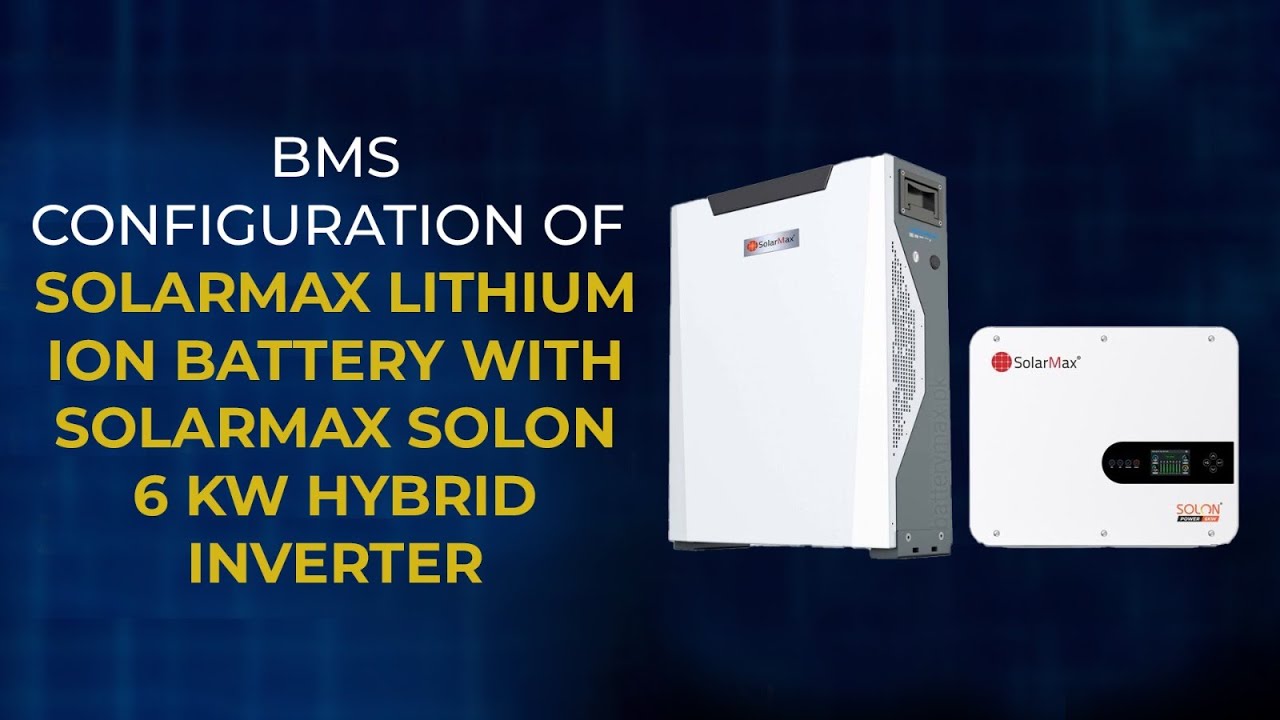 BMS Configuration of SolarMax Lithium Ion Battery with SolarMax Solon 6 kW Hybrid Inverter #solarmax