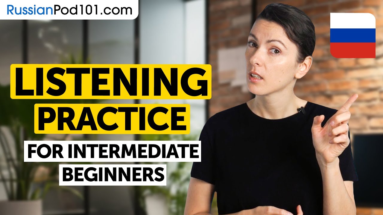 Russian Listening Comprehension for Intermediate Learners