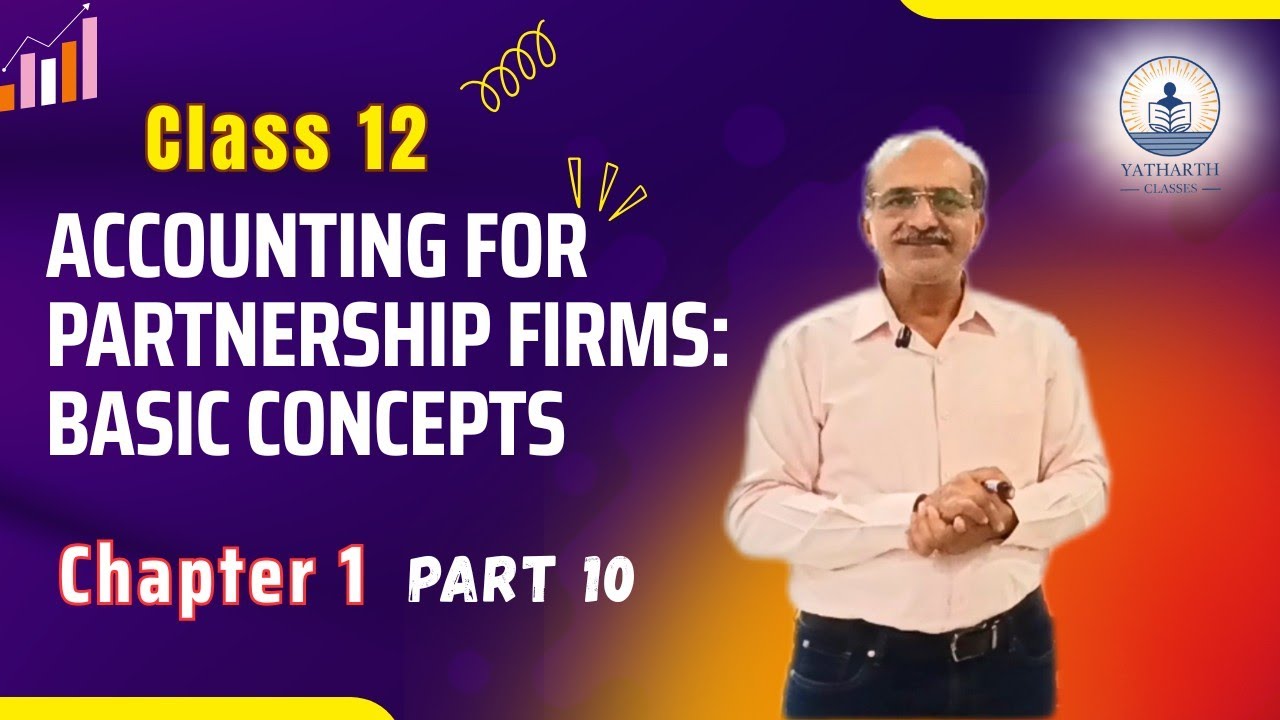CLASS 12 ACCOUNTANCY Chapter 1 -Accounting for Partnership firms: Basic concepts|Explanation Part 10
