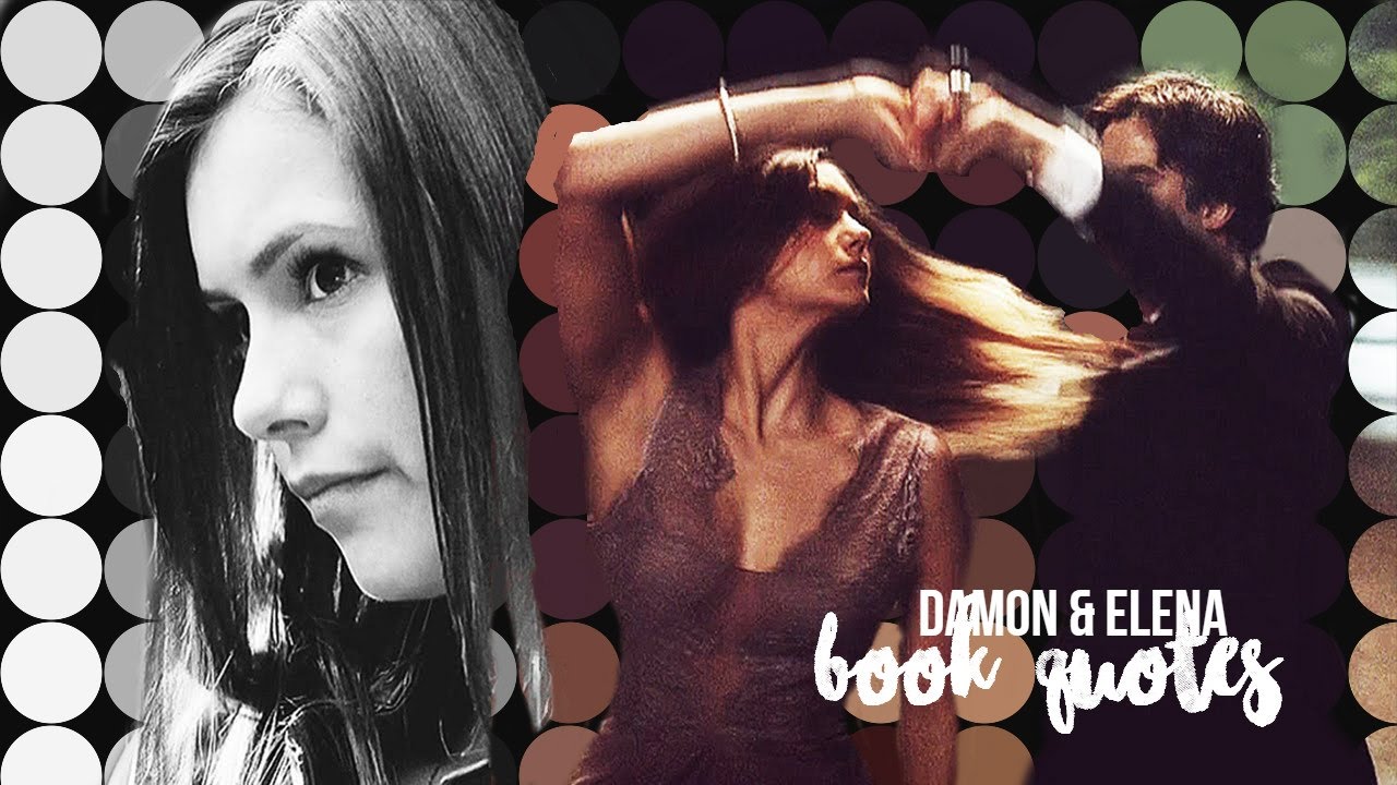 Damon & Elena | Book Quotes [#DelenaBookQuotes]