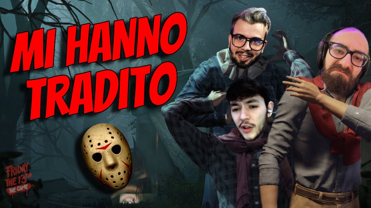 I MIEI AMICI MI HANNO TRADITO!   Friday the 13th