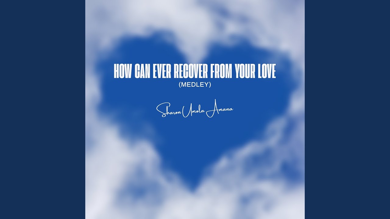 How Can I Ever Recover from Your Love (Medley)