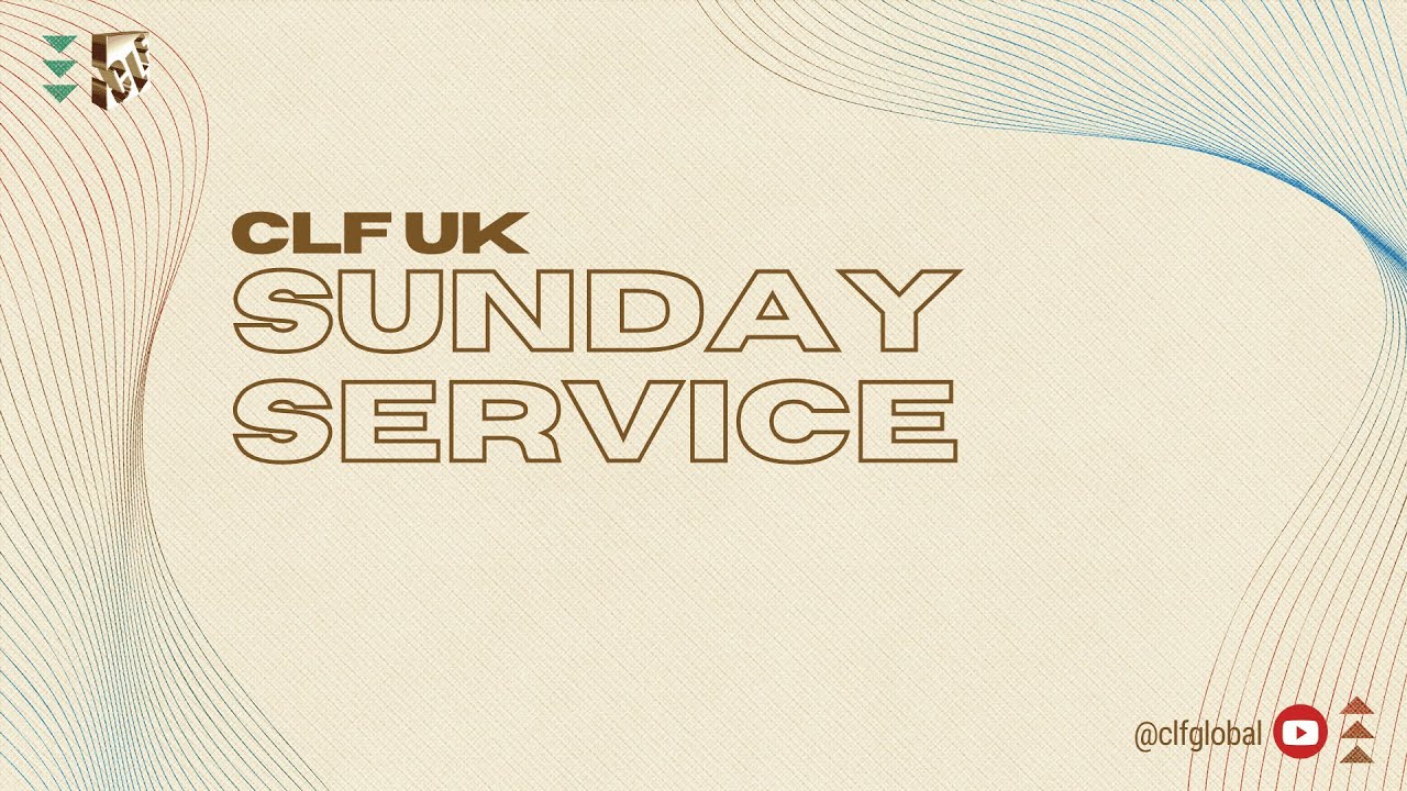 SUNDAY 1ST FEBRUARY 2026 || CLF UK SUNDAY SERVICE