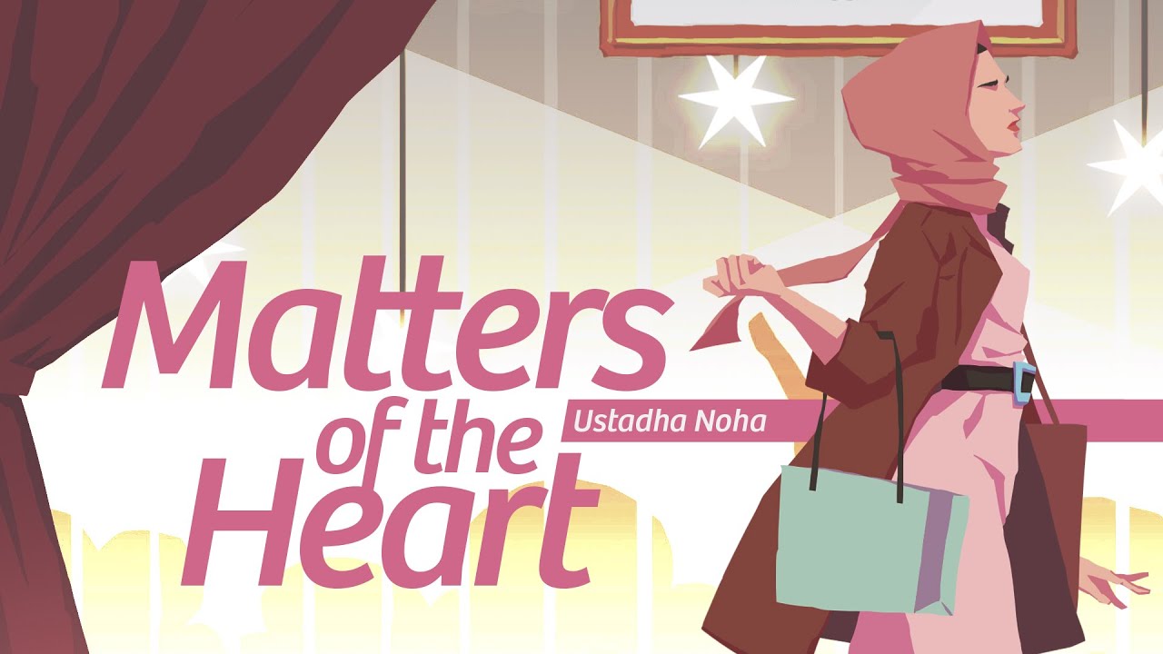 Ep 7: Matters of the Heart | Noha Omari | Adam vs Iblees
