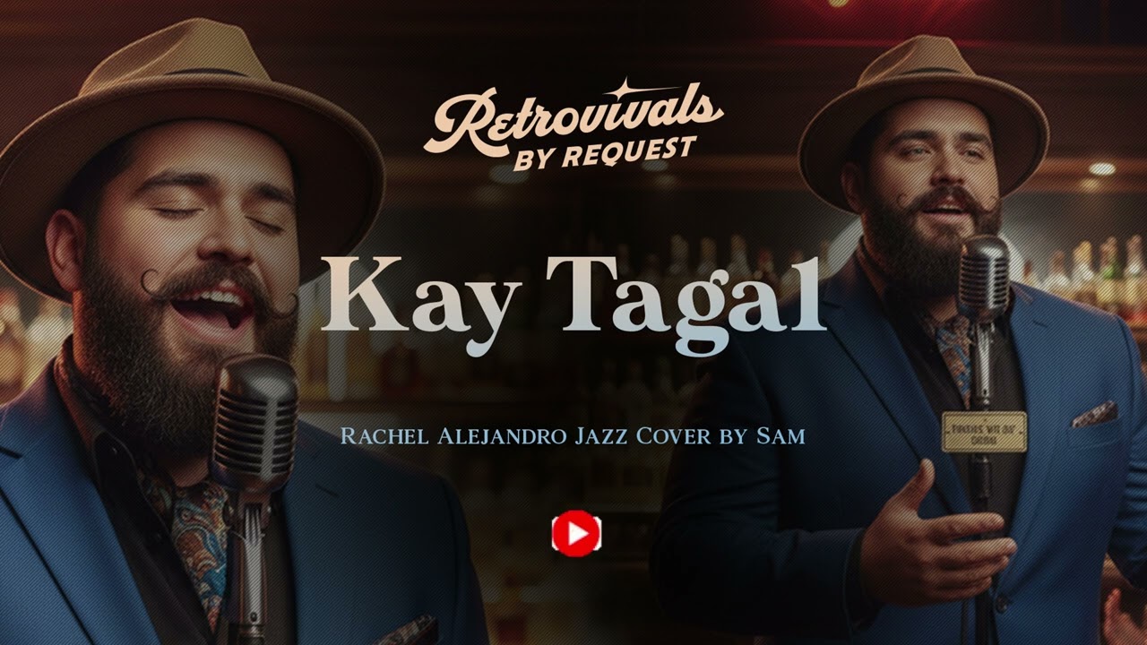 Retrovivals - Kay Tagal - Rachel Alejandro (OPM Jazz Cover by Sam)