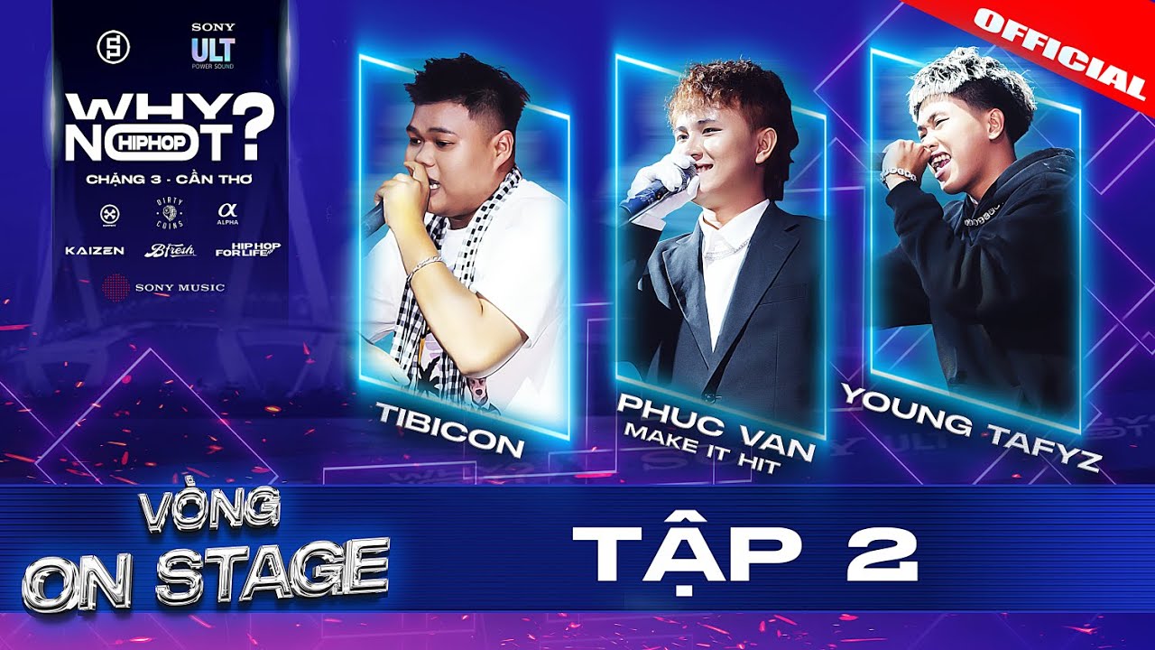 TẬP 2 | WHY NOT HIPHOP? 2025 ( Chặng 3 ) | TIBICON - PhucVanMakeItHit - YOUNG TAFYZ và những bất ngờ
