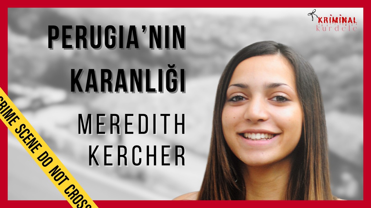 📺 Meredith Kercher Davası | Amanda Knox Gerçekten Masum Muydu?