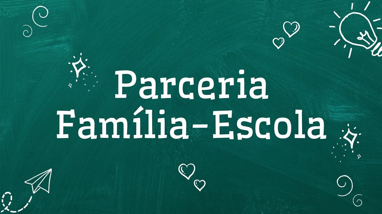 Mensagem: A Parceria Entre Família e Escola - FAMÍLIA NA ESCOLA