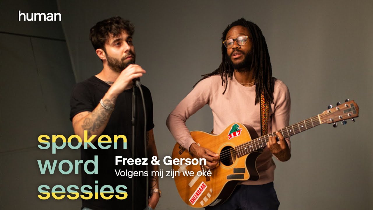 Freez & Gerson Main - Volgens mij zijn we oké | Spoken word sessies