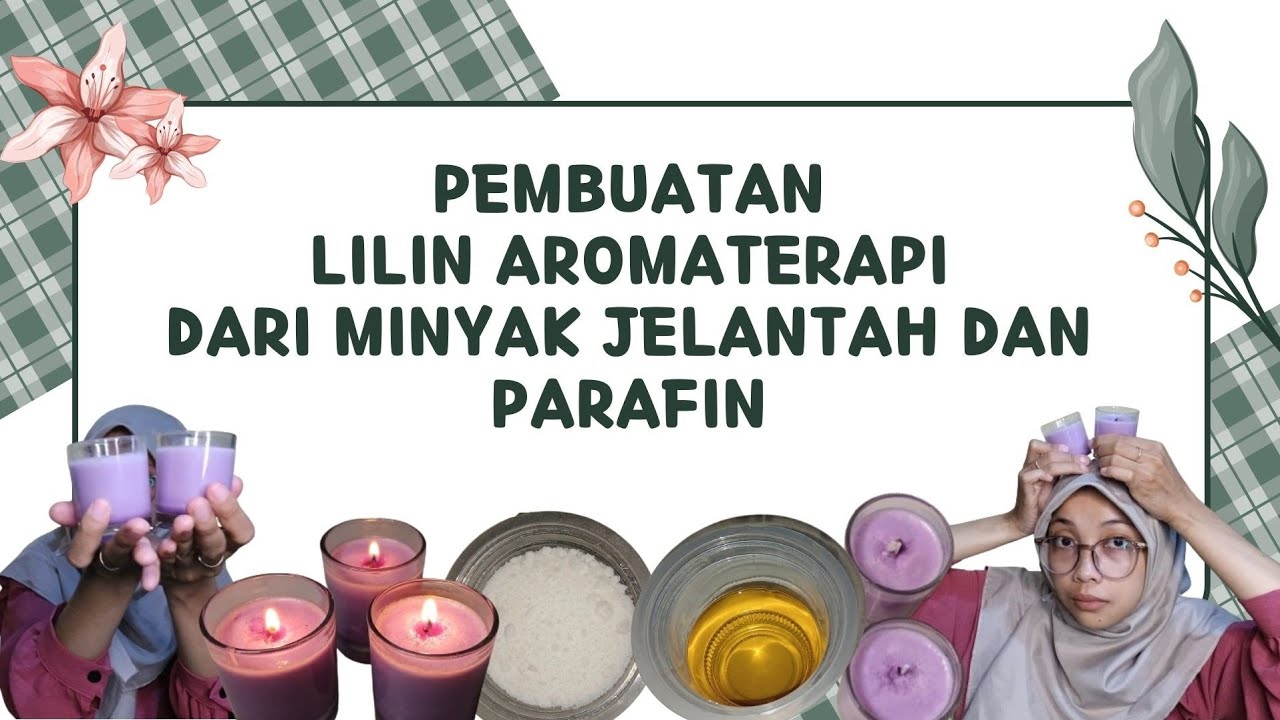 Praktikum Pembuatan Lilin Aromaterapi Dari Minyak Jelantah dan Parafin II Praktikum Biokimia