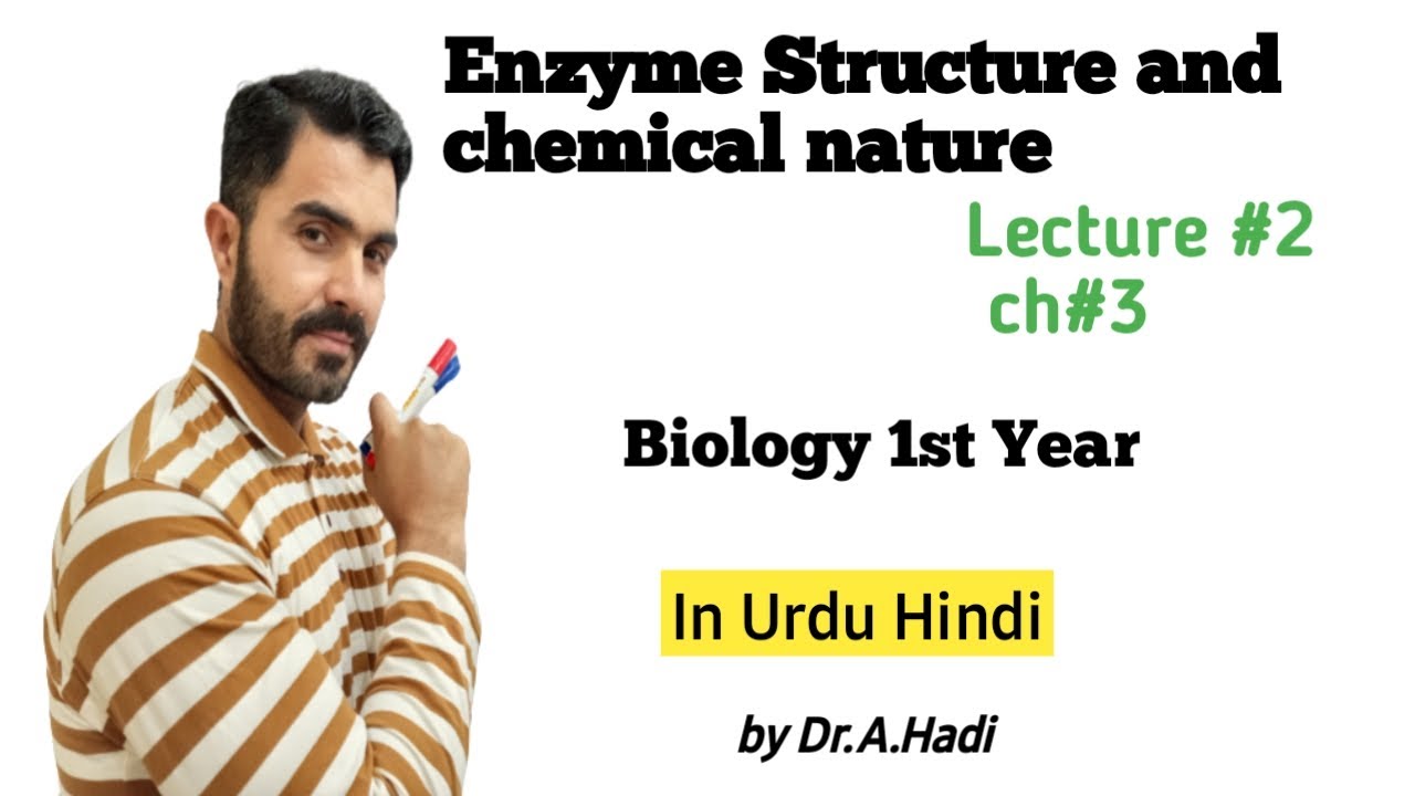 Enzyme structure and chemical nature Lec#2 Ch#3 in Urdu Hindi by Dr Hadi