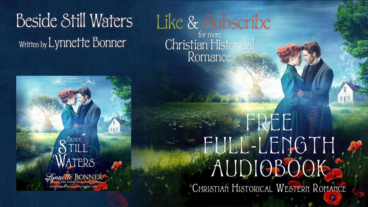 Beside Still Waters, Part 1, by Lynnette Bonner - Christian Historical Romance Full Audiobook