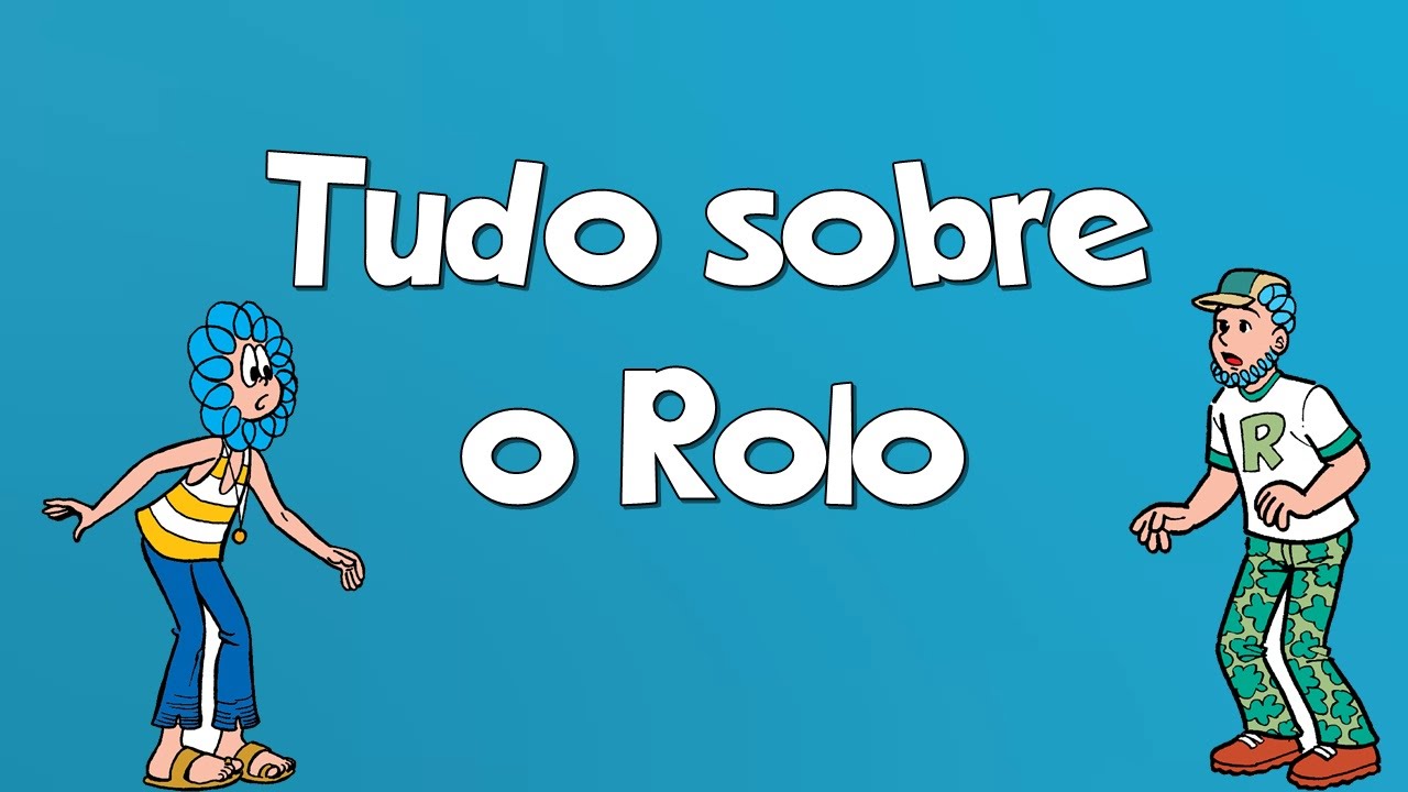 Tudo sobre o Rolo