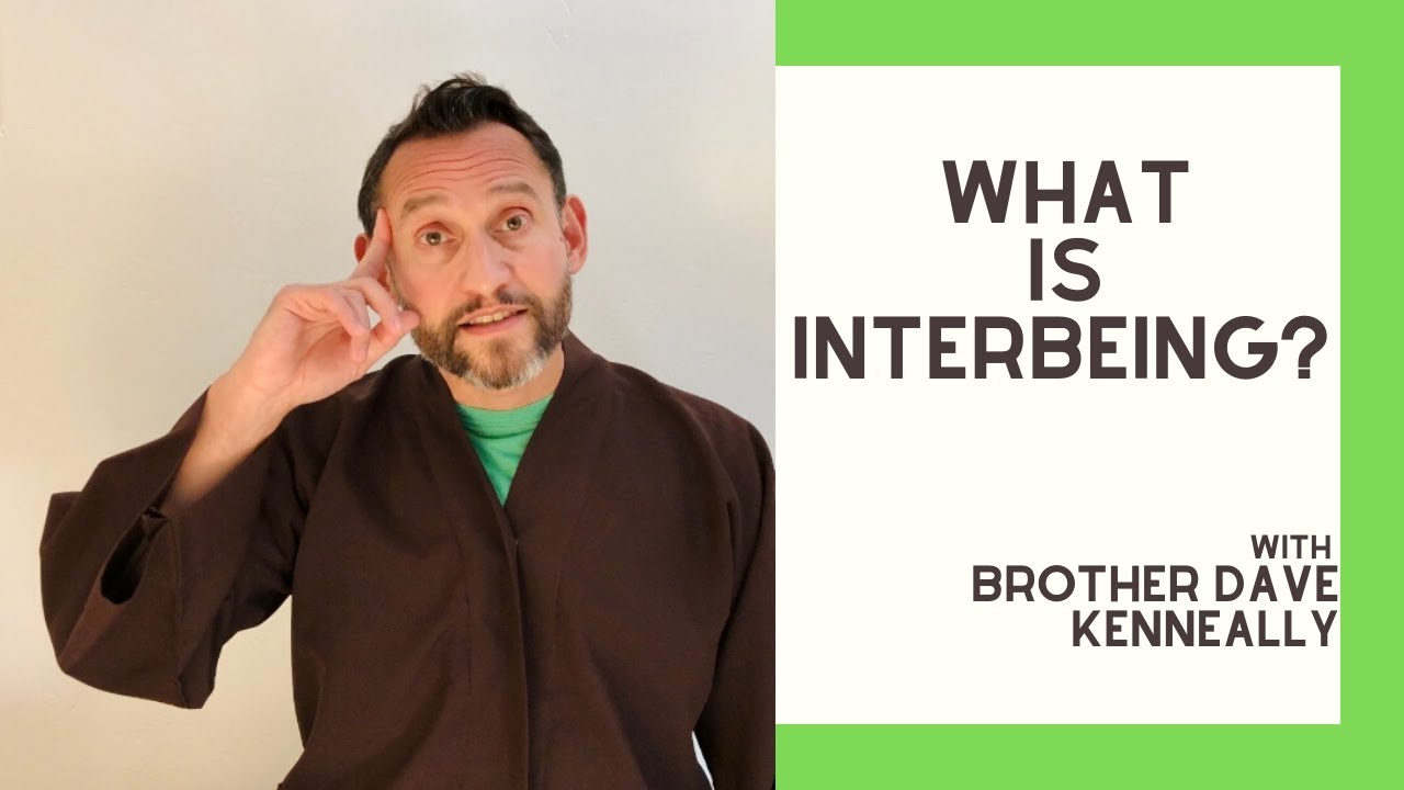 What is Interbeing? with Brother Dave Kenneally