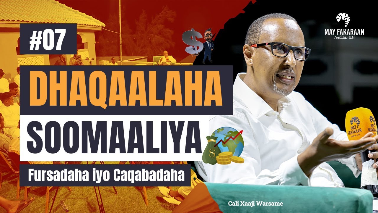 🎙️ MAY FAKARAAN PODCAST | DHAQAALAHA SOOMAALIYA | KULANKII 7AAD | CALI XAAJI WARSAME | PART 1
