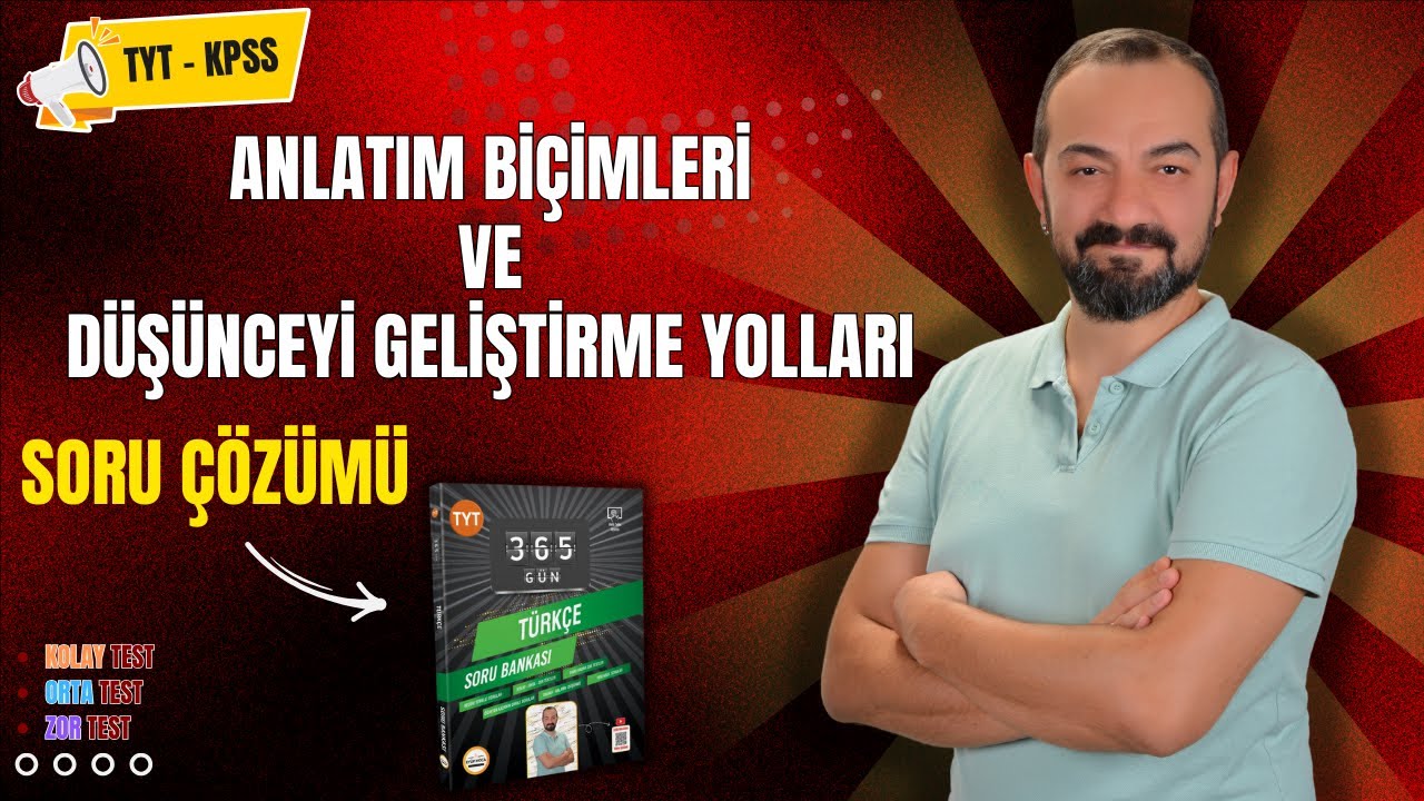 ANLATIM BİÇİMLERİ VE DÜŞÜNCEYİ GELİŞTİRME YOLLARI SORU ÇÖZÜMÜ