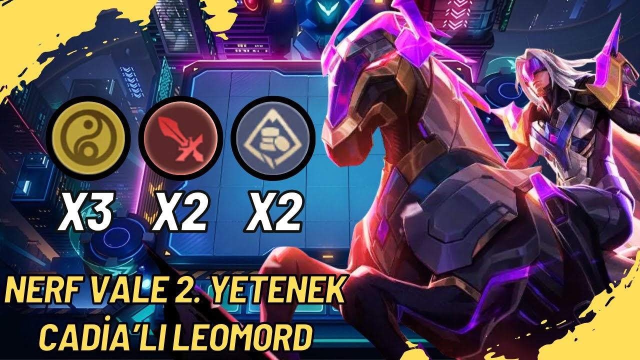 NERF VALE İLE CADİA'LI LEOMORD / MAGIC CHESS