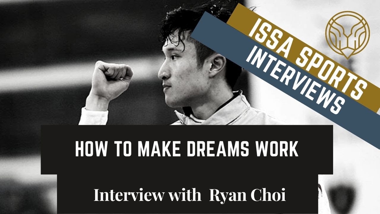How to make dreams work with Ryan Choi | ISSA Fencing Interview