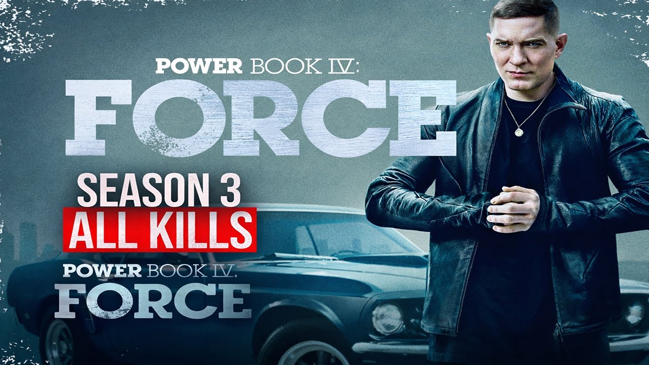 Power book Force SEASON 3 ALL KILLS AND DEATHS