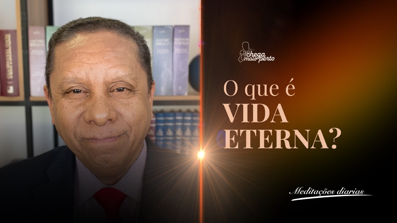 O QUE É VIDA ETERNA?