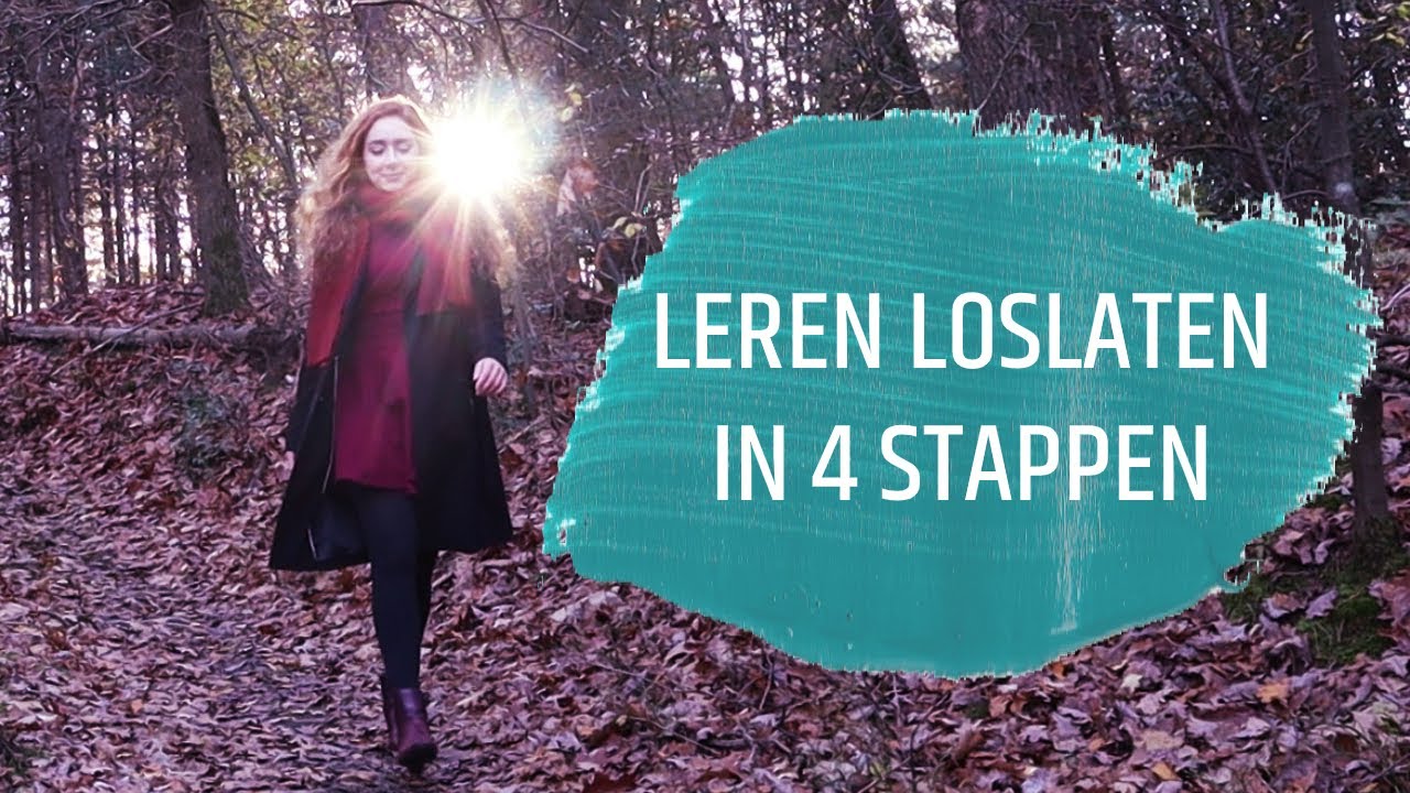 HOE MOET JE LOSLATEN? | Leren Loslaten In 4 Stappen