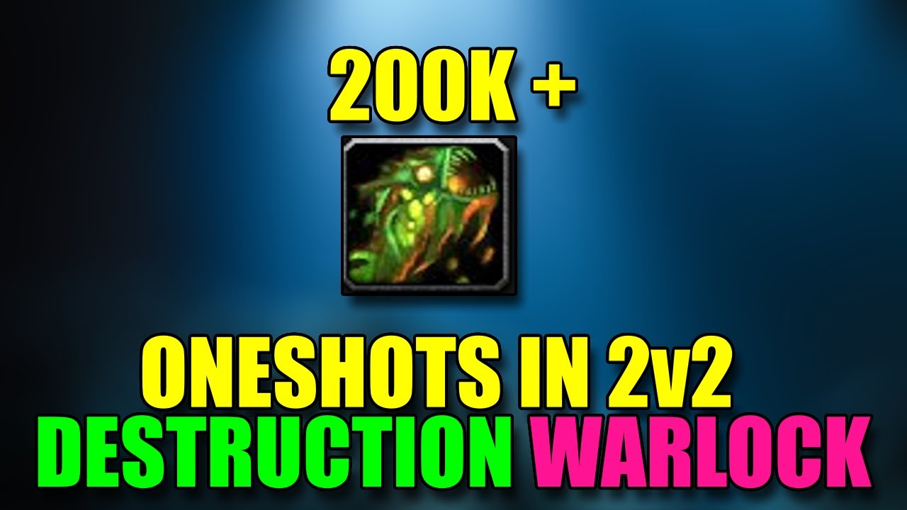 Destruction Warlock Oneshotting in 2v2 - BuaLock Warlock PvP