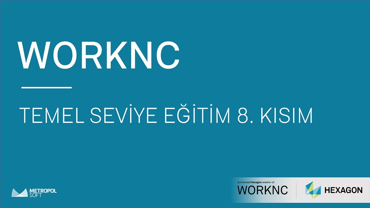 WORKNC Temel Seviye Eğitim 8. Kısım | Metropolsoft
