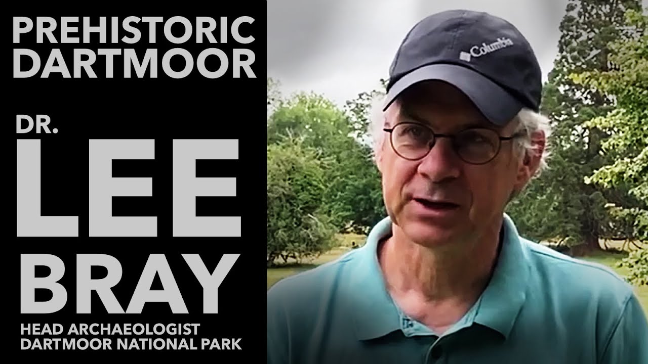 The Archaeology of Prehistoric Dartmoor | INTERVIEW: Dr. Lee Bray |