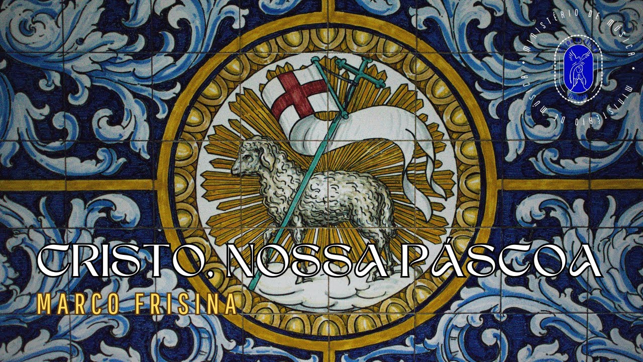 [Tempo Pascal - Comunhão] - Cristo, Nossa Páscoa (Marco Frisina)