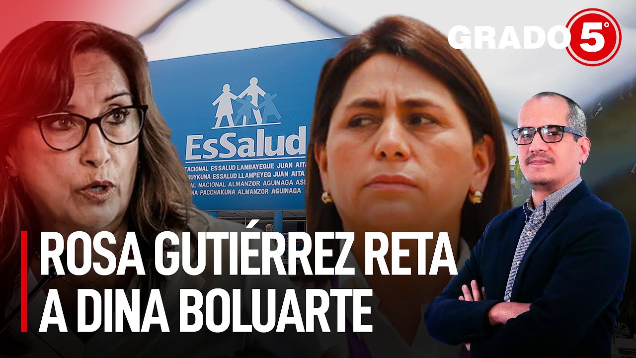 Rosa Guti&eacute;rrez reta a Dina Boluarte | Grado 5 con David G&oacute;mez Fernandini