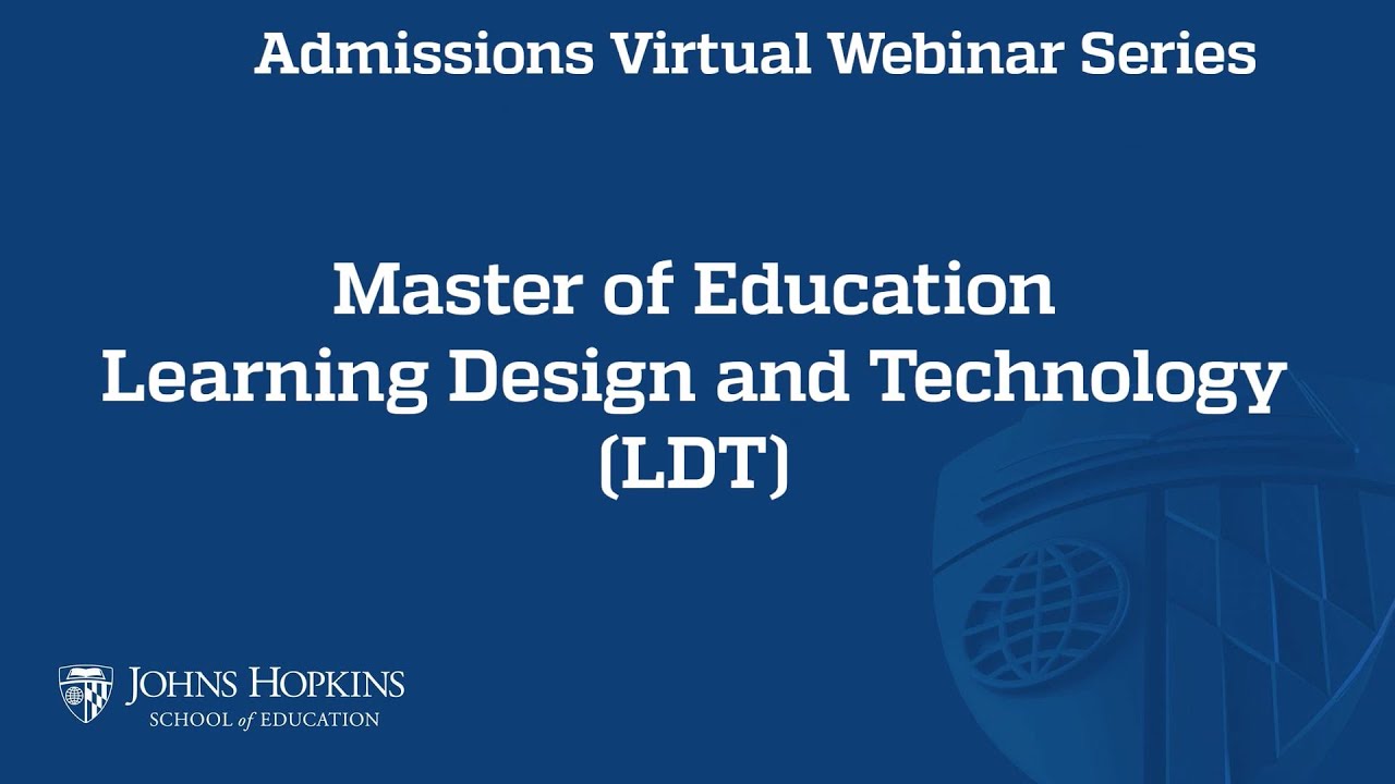 JHU Online Master of Education in Learning Design & Technology (LDT) Explained | September 2025