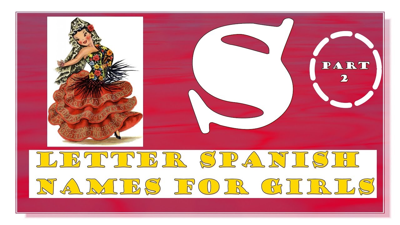 58 MODERN AND TRADITIONAL S LETTER SPANISH NAMES FOR BABY GIRLS- PART 2