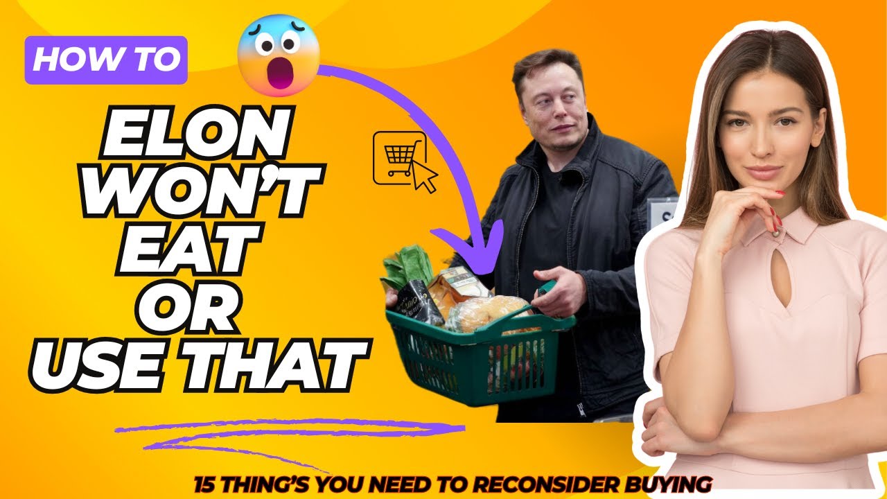 15 everyday products Elon Musk wants you to rethink! || Elon Musk Healthy Consumer Habits