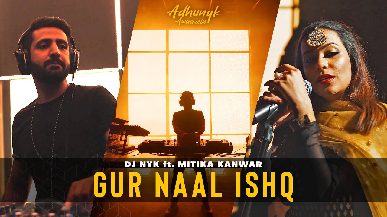 Gur Naal Ishq - DJ NYK ft. Mitika Kanwar | Adhunyk Awaazein | Chill Dancehall Cover