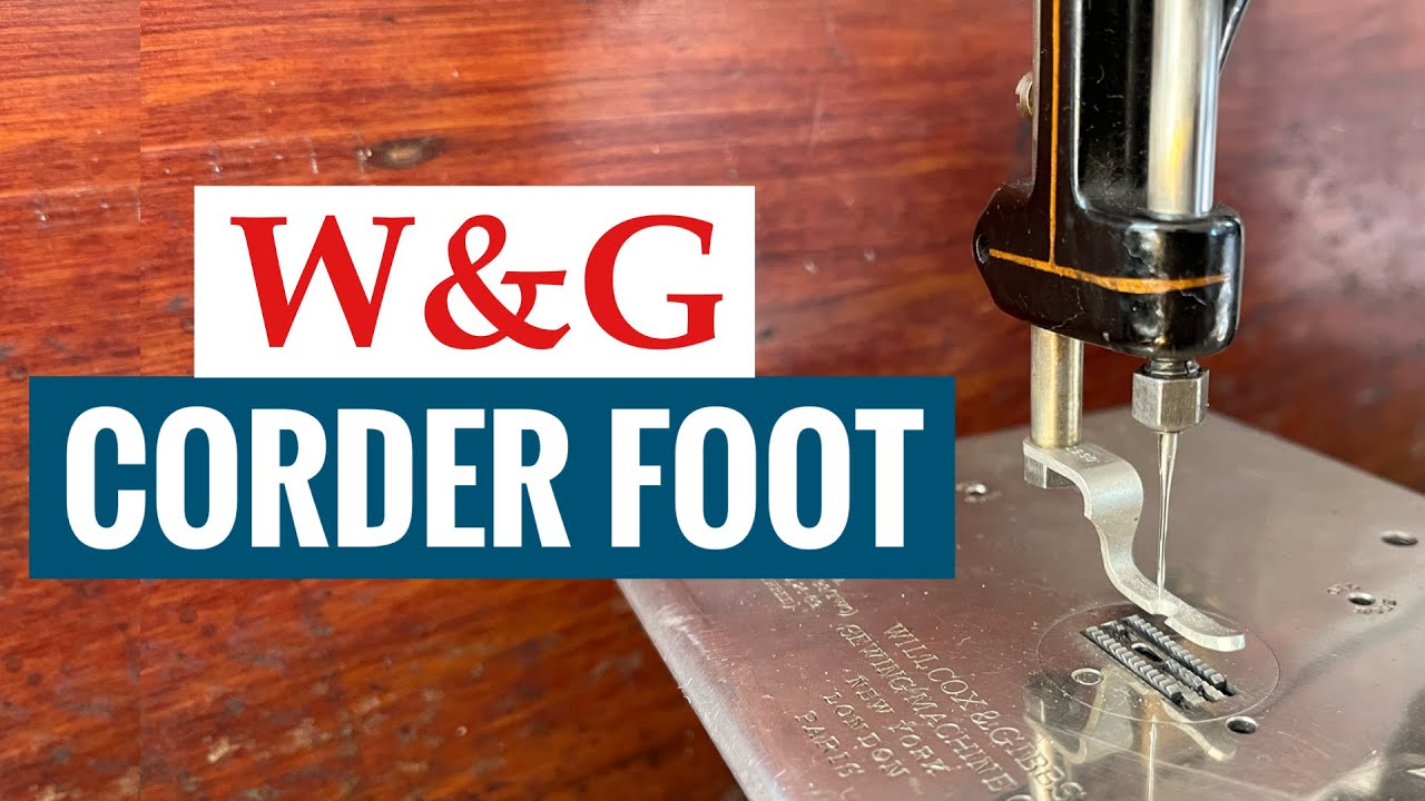 Willcox & Gibbs Sewing Machine Attachment - the Corder Foot