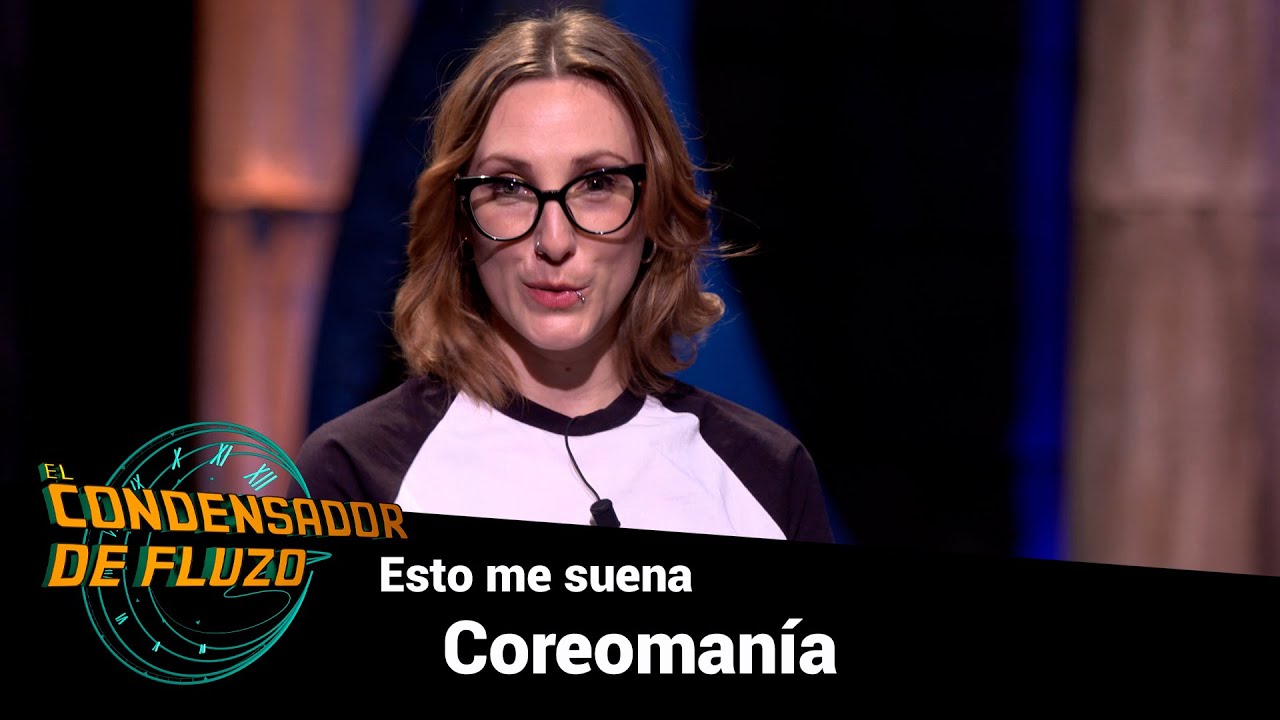 Esto me suena con Laia San José  - Coreomanía - #FluzoLocuras