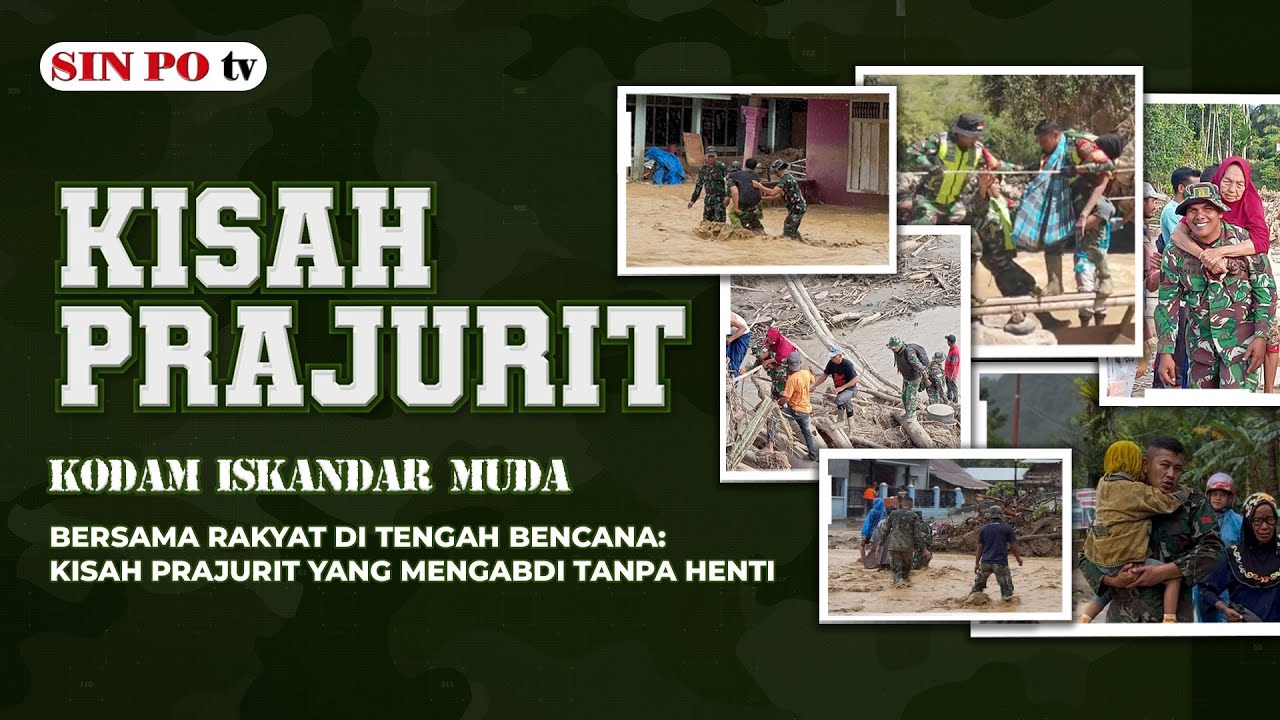 Kodam Iskandar Muda - Bersama Rakyat di Tengah Bencana : Kisah Prajurit Yang Mengabdi Tanpa Henti