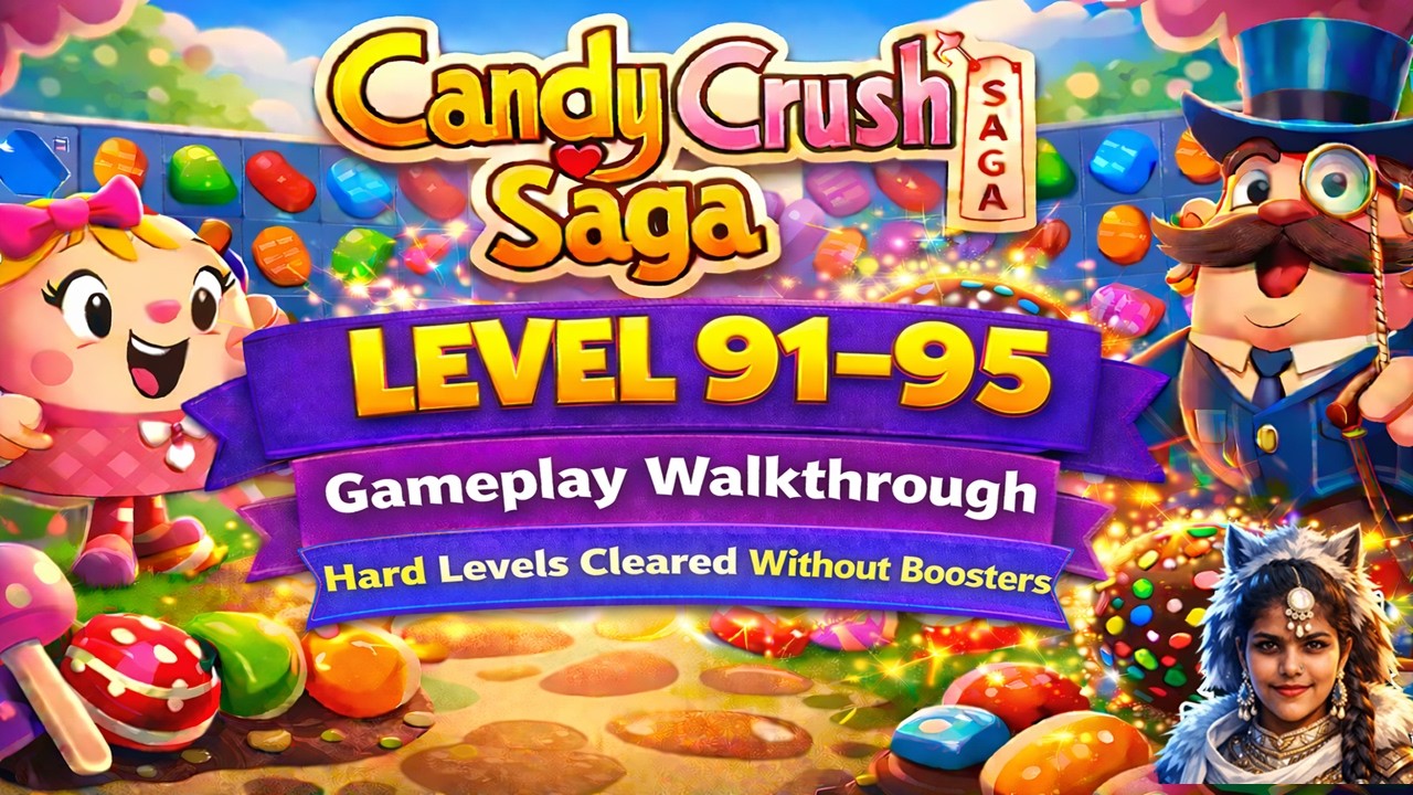 Candy Crush Saga Level 91–95 Gameplay Walkthrough | Hard Levels Cleared Without Boosters
