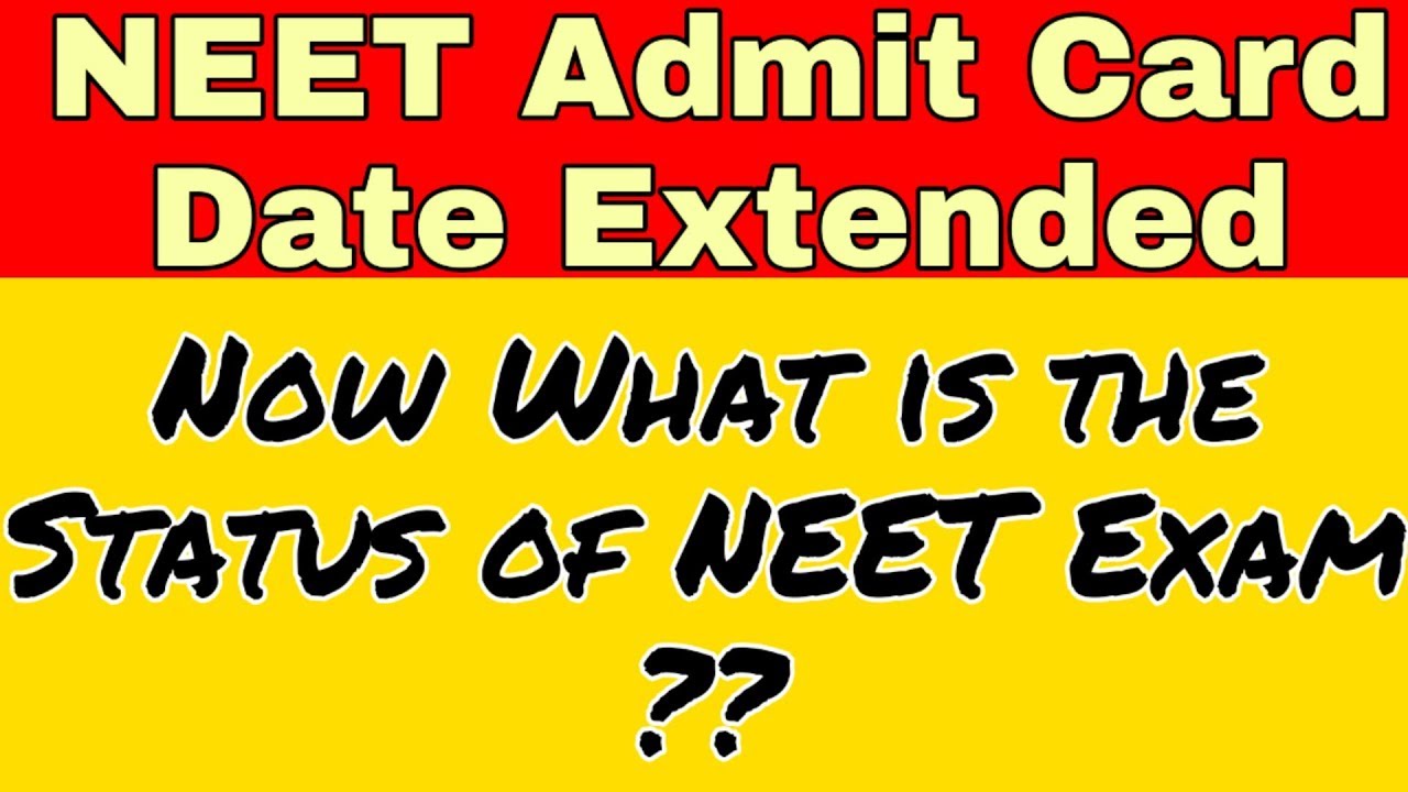 NEET Admit Card 2020 Date Extended|What is the status of NEET Exam 2020||