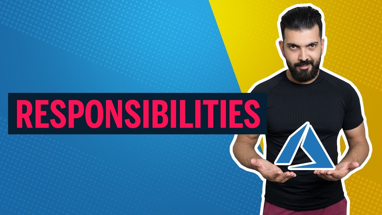 SEVEN of your responsibilities as an AZURE ENGINEER